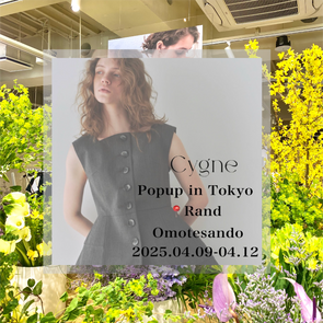 Rand表参道 「Cygne」 POP UP in Tokyo アパレルPOPUP